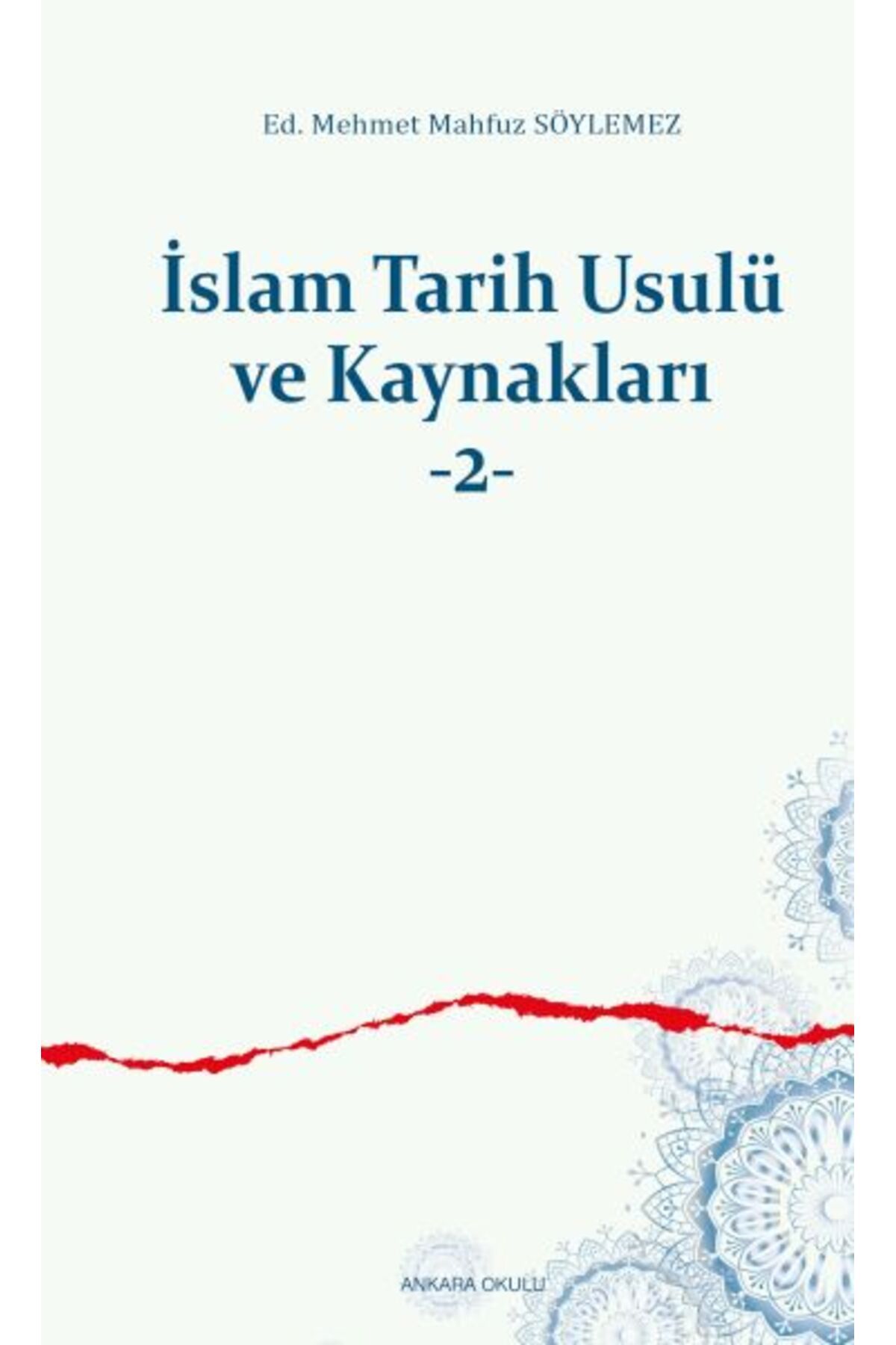 Ankara Okulu Yayınları İslam Tarih Usulü ve Kaynakları -2
