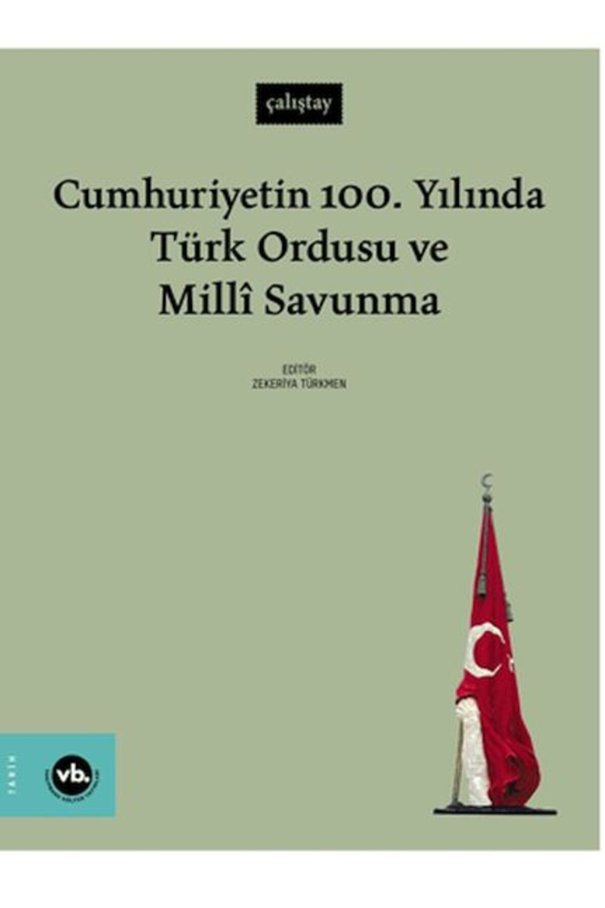 Vakıfbank Kültür Yayınları Cumhuriyetin 100. Yılında Türk Ordusu ve Millî Savunma