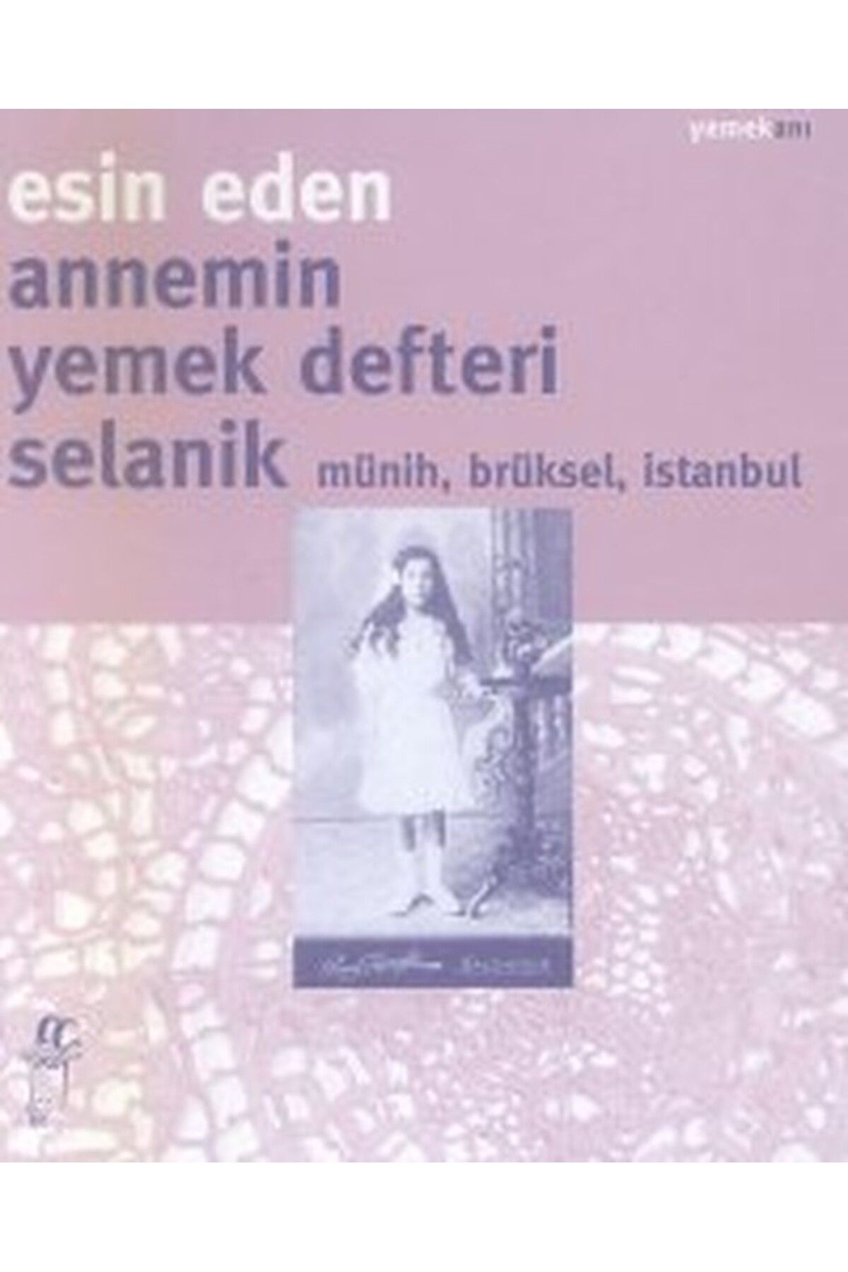 Oğlak Yayınları Annemin Yemek DefteriSelanik Münih, Brüksel, İstanbul