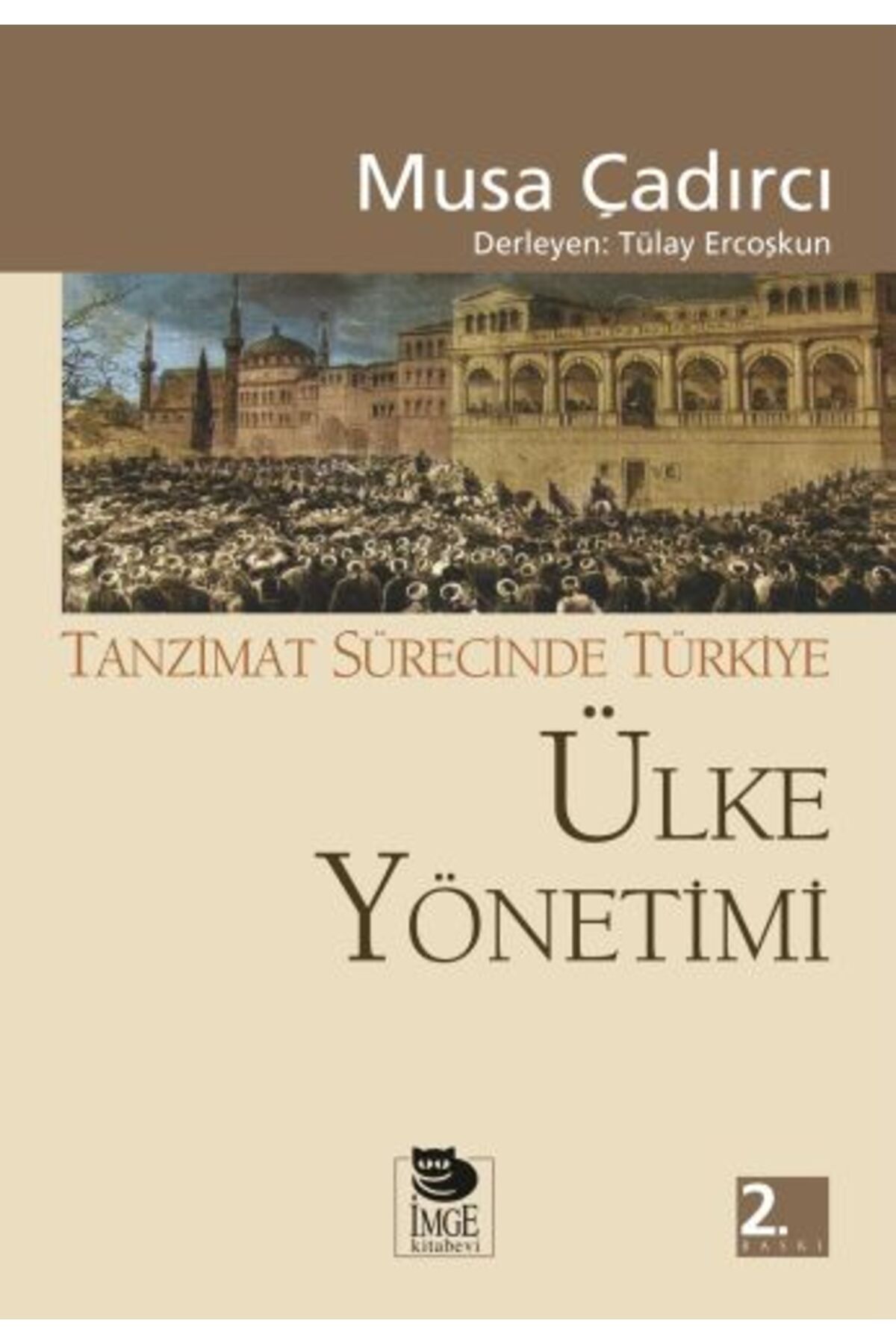 İmge Kitabevi Yayınları Ülke Yönetimi - Tanzimat Sürecinde Türkiye