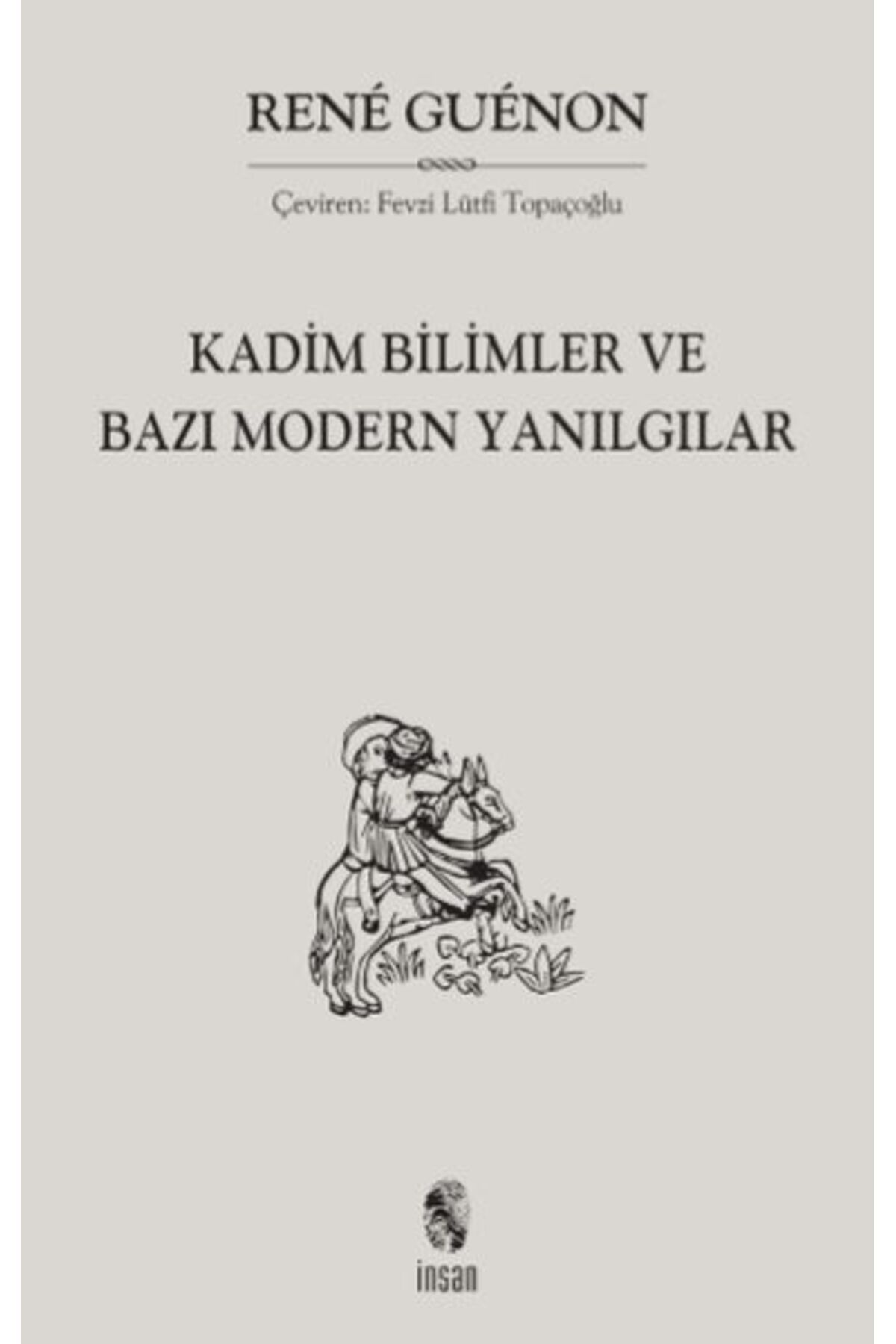 İnsan Yayınları Kadim Bilimler ve Bazı Modern Yanılgılar