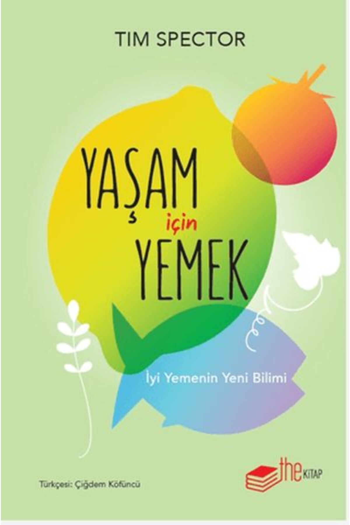 The Kitap Yaşam İçin Yemek – İyi Yemenin Yeni Bilimi