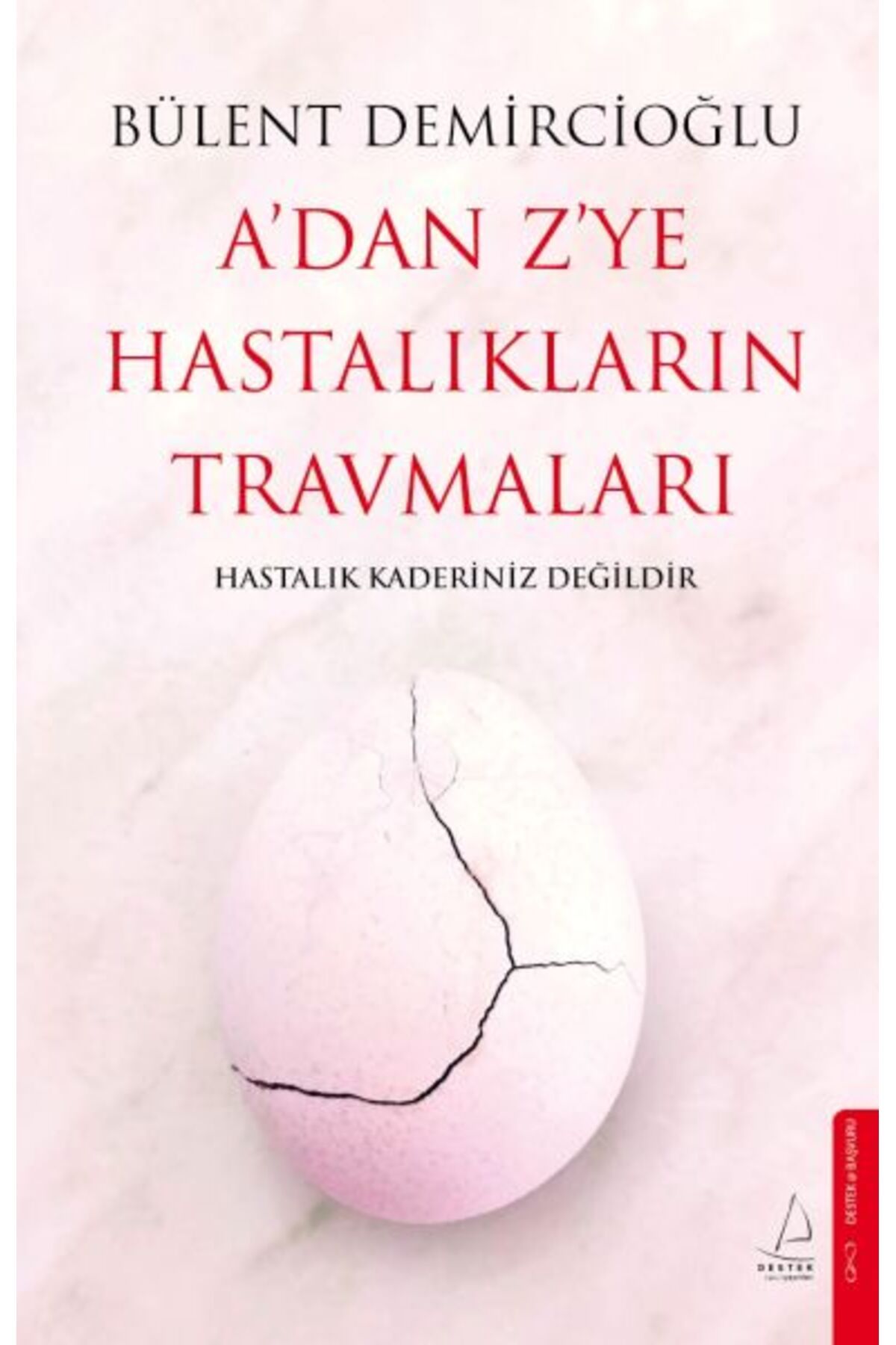 Destek Yayınları A’dan Z’ye Hastalıkların Travmaları