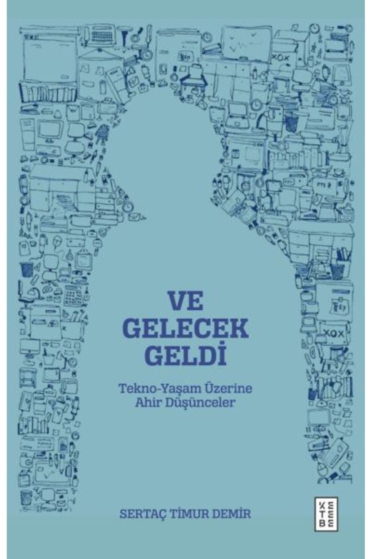 Ketebe Yayınları Ve Gelecek Geldi