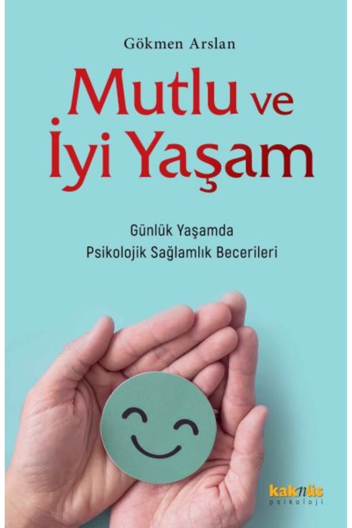 Kaknüs Yayınları Mutlu ve İyi Yaşam