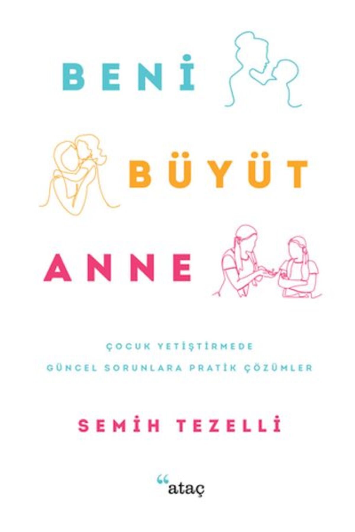 Ataç Yayınları Beni Büyüt Anne