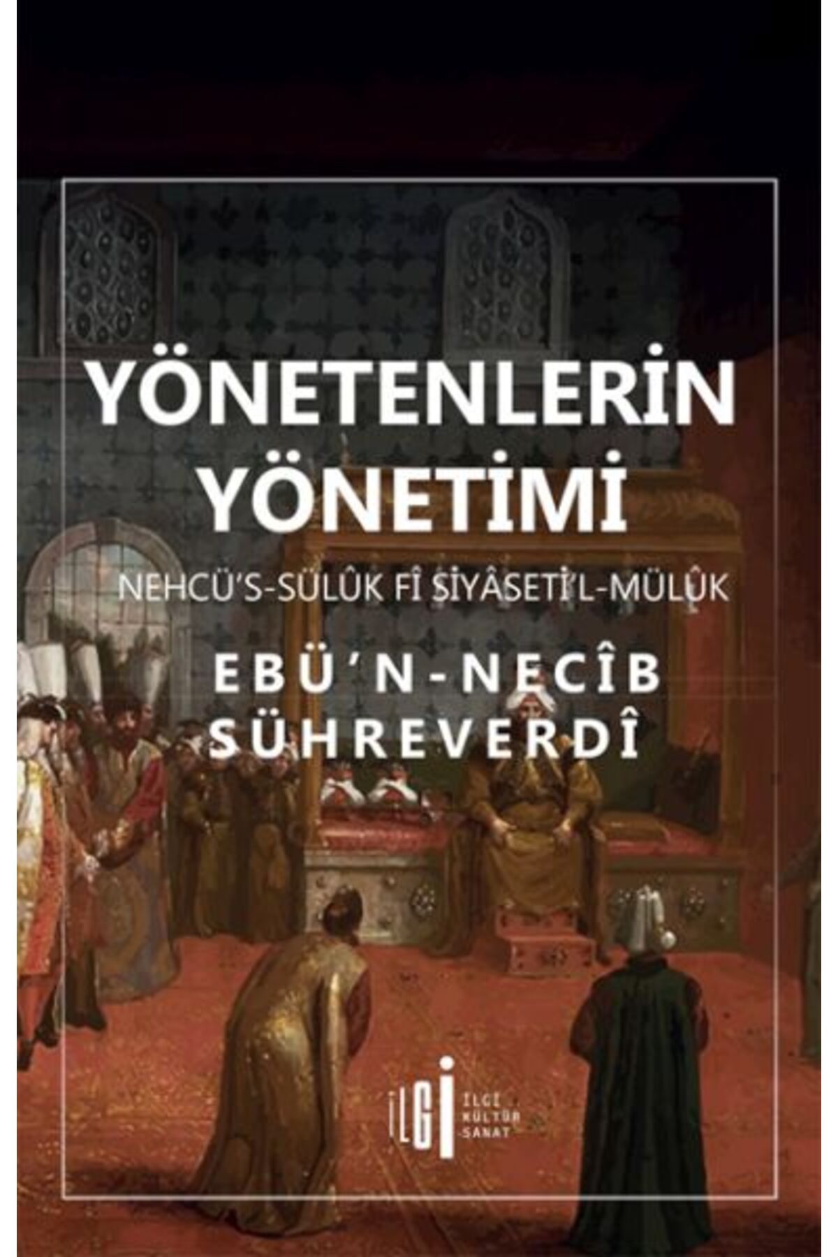 İlgi Kültür Sanat Yayınları Yönetenlerin Yönetimi