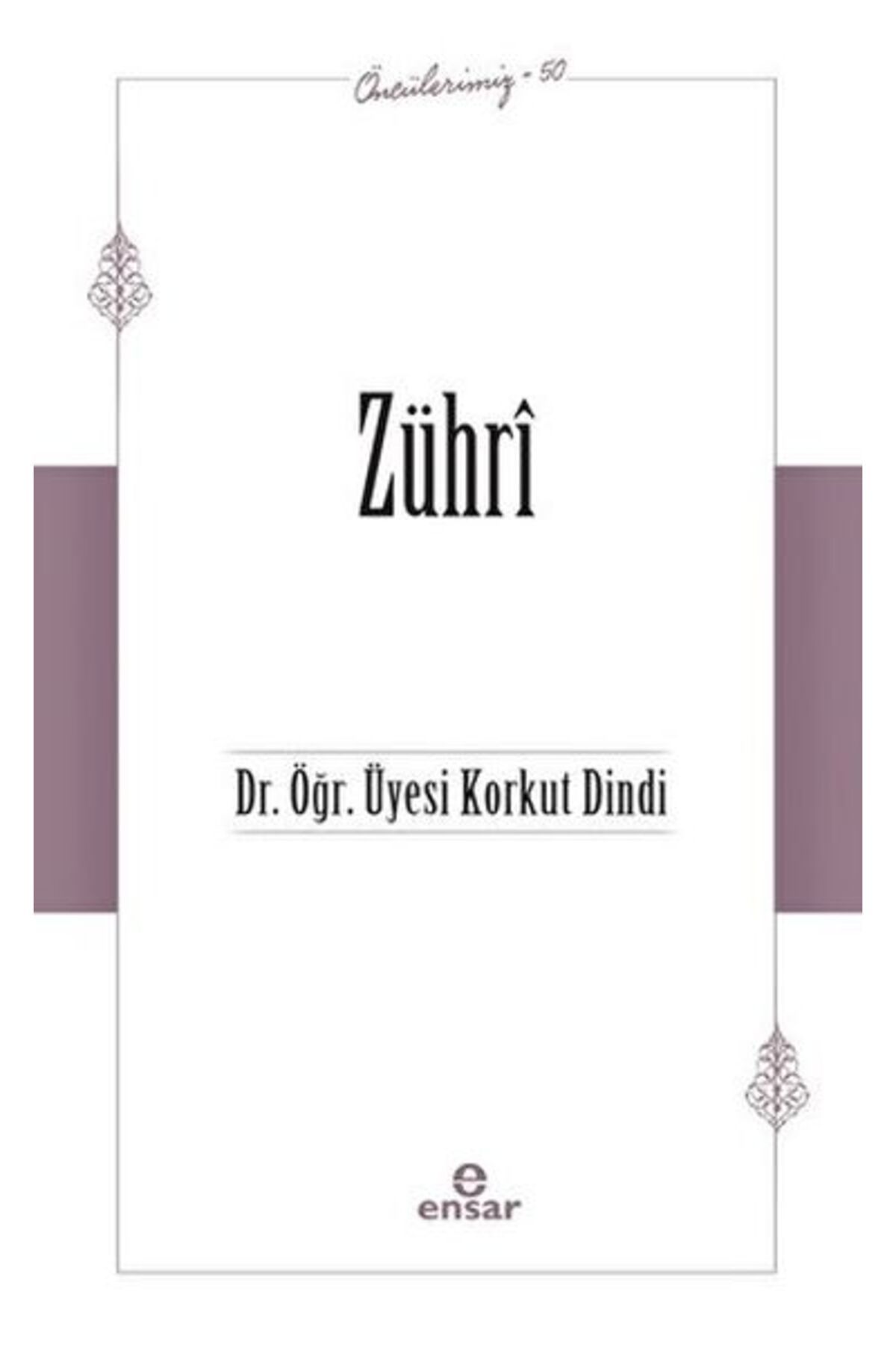 Ensar Neşriyat Zühri (Öncülerimiz-50)