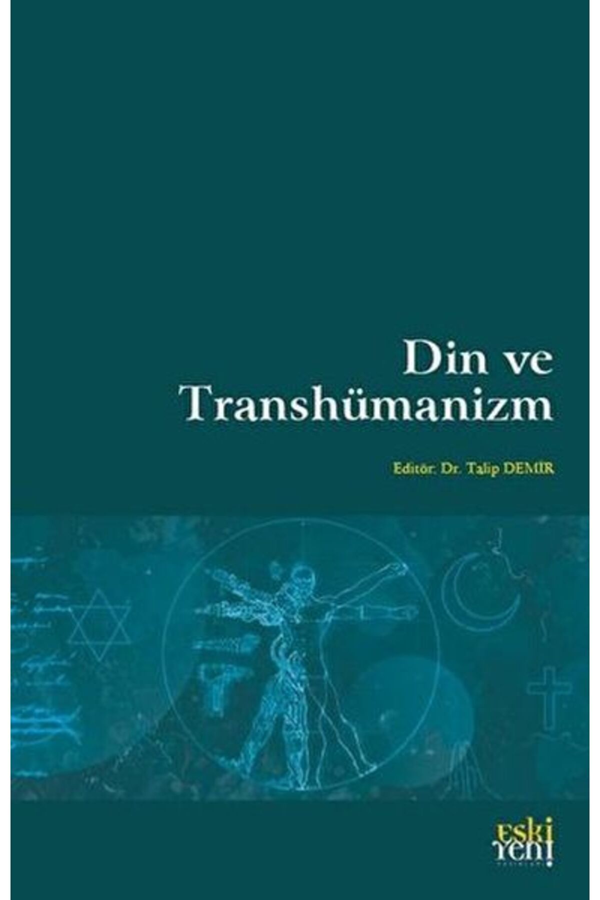 Destek Yayınları Din Ve Transhümanizm