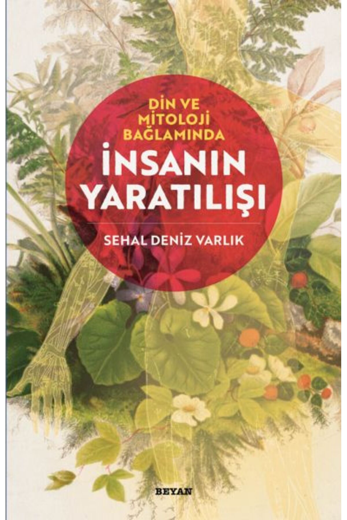 Beyan Yayınları Din ve Mitoloji Bağlamında İnsanın Yaratılışı