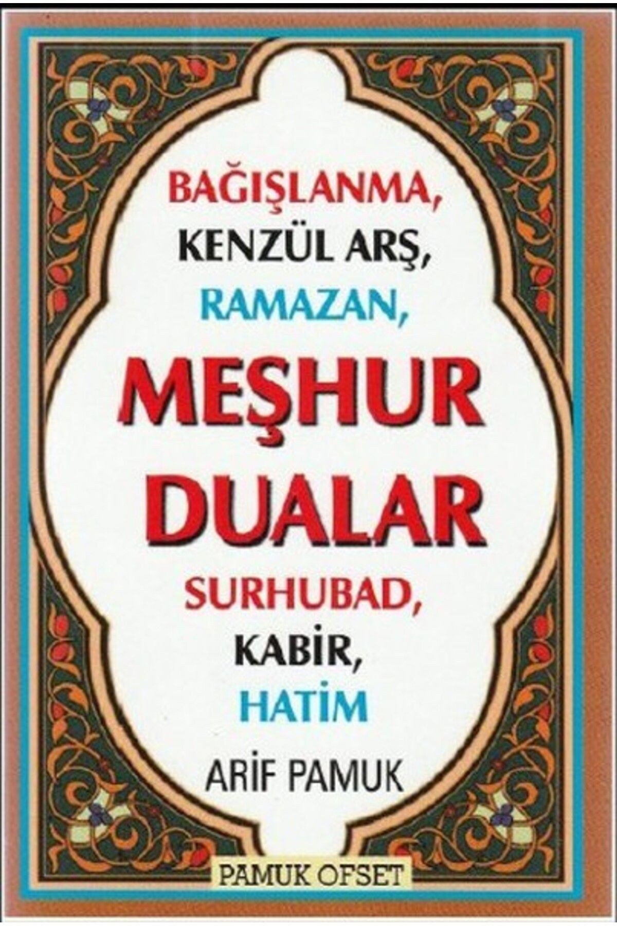 Pamuk Yayıncılık Meşhur Dualar (Kod:Dua-149)  Bağışlanma,  Kenzül Arş, Ramazan, Surhubad, Kabir, Hatim