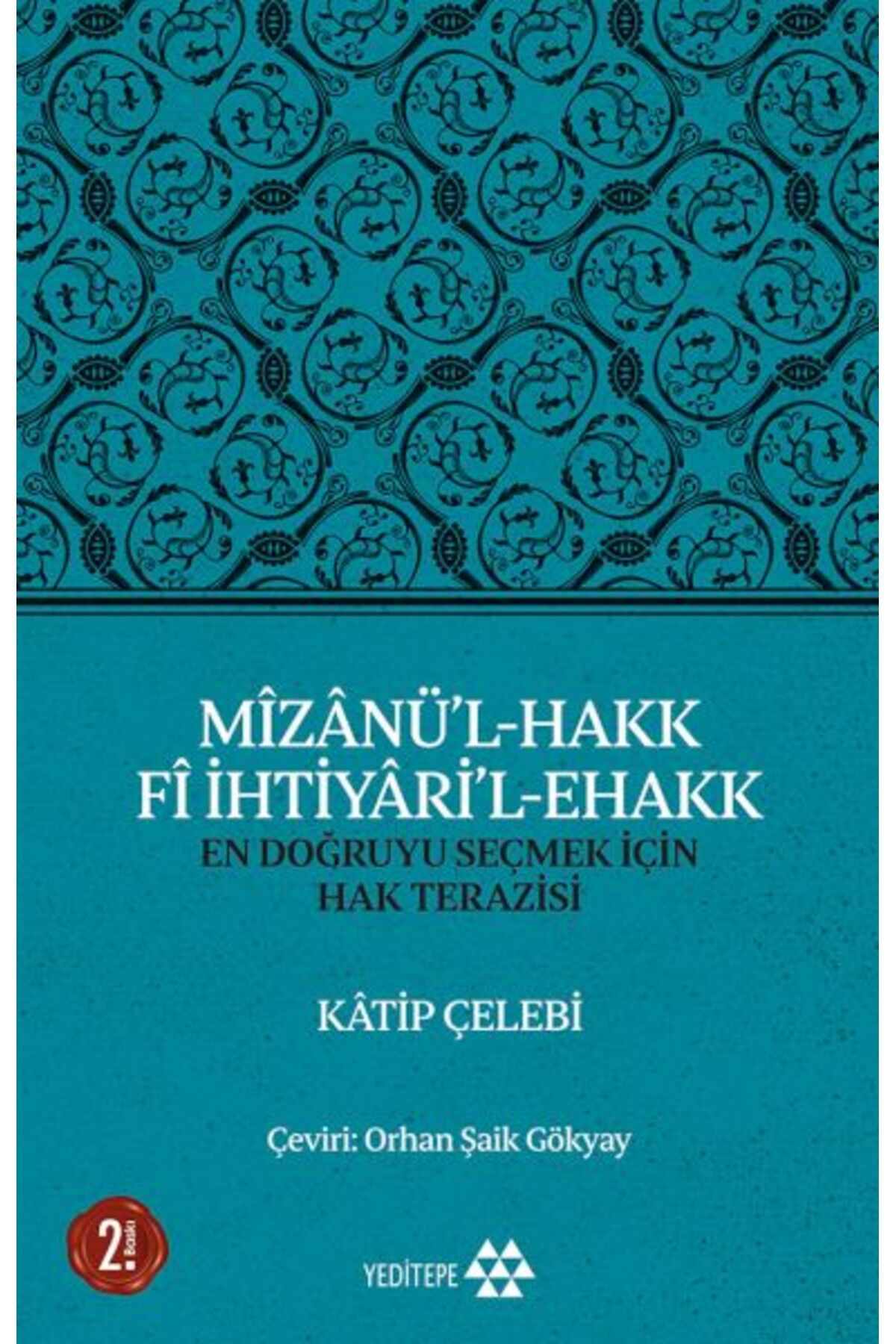 Yeditepe Yayınevi Mizanü’l-Hakk Fi İhtiyari’l-Ehakk - En Doğruyu Seçmek İçin Hak Terazisi