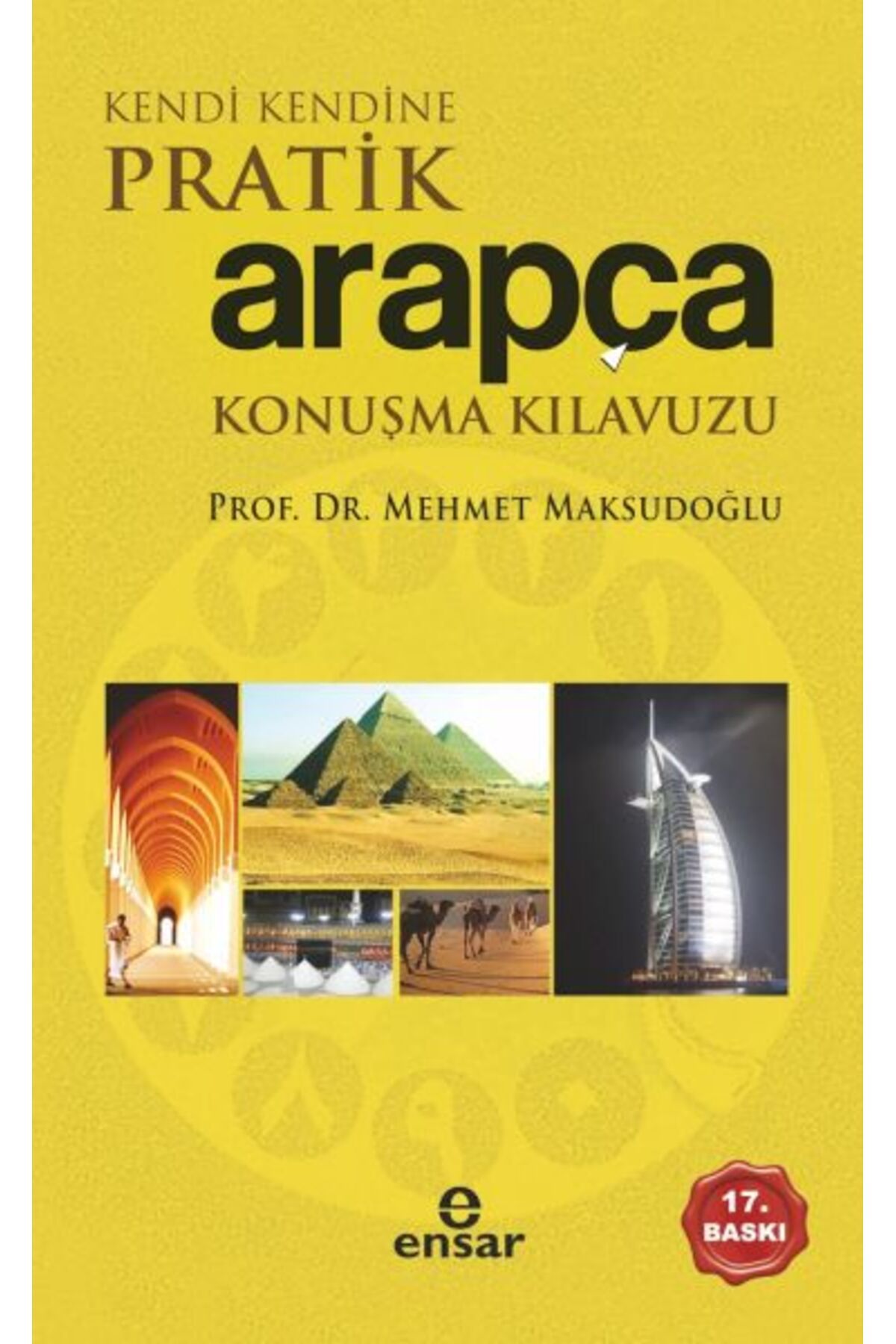 Ensar Neşriyat Kendi Kendine Pratik Arapça Konuşma Kılavuzu