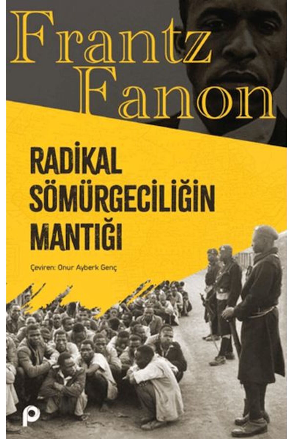 Pınar Yayınları Radikal Sömürgeciliğin Mantığı