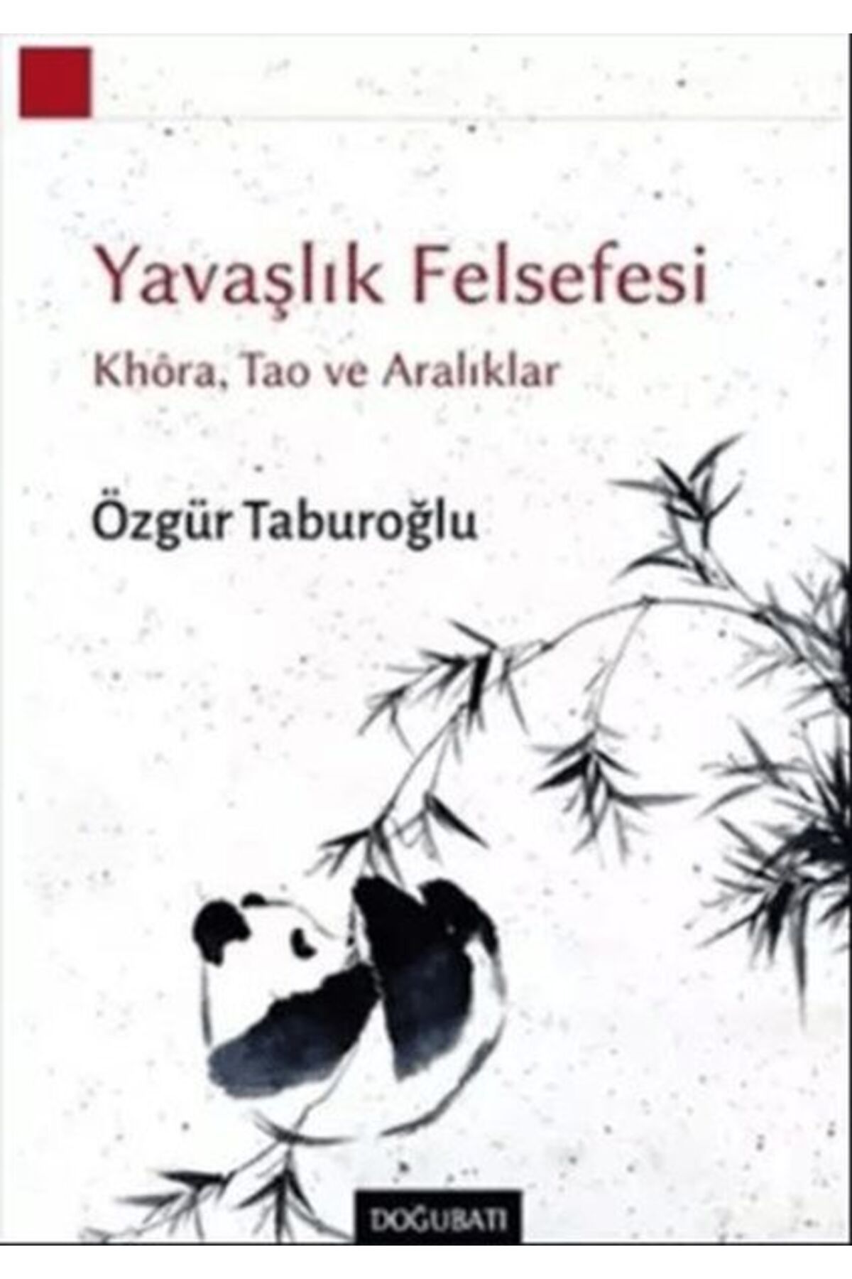 Destek Yayınları Yavaşlık Felsefesi - Khora, Tao ve Aralıklar