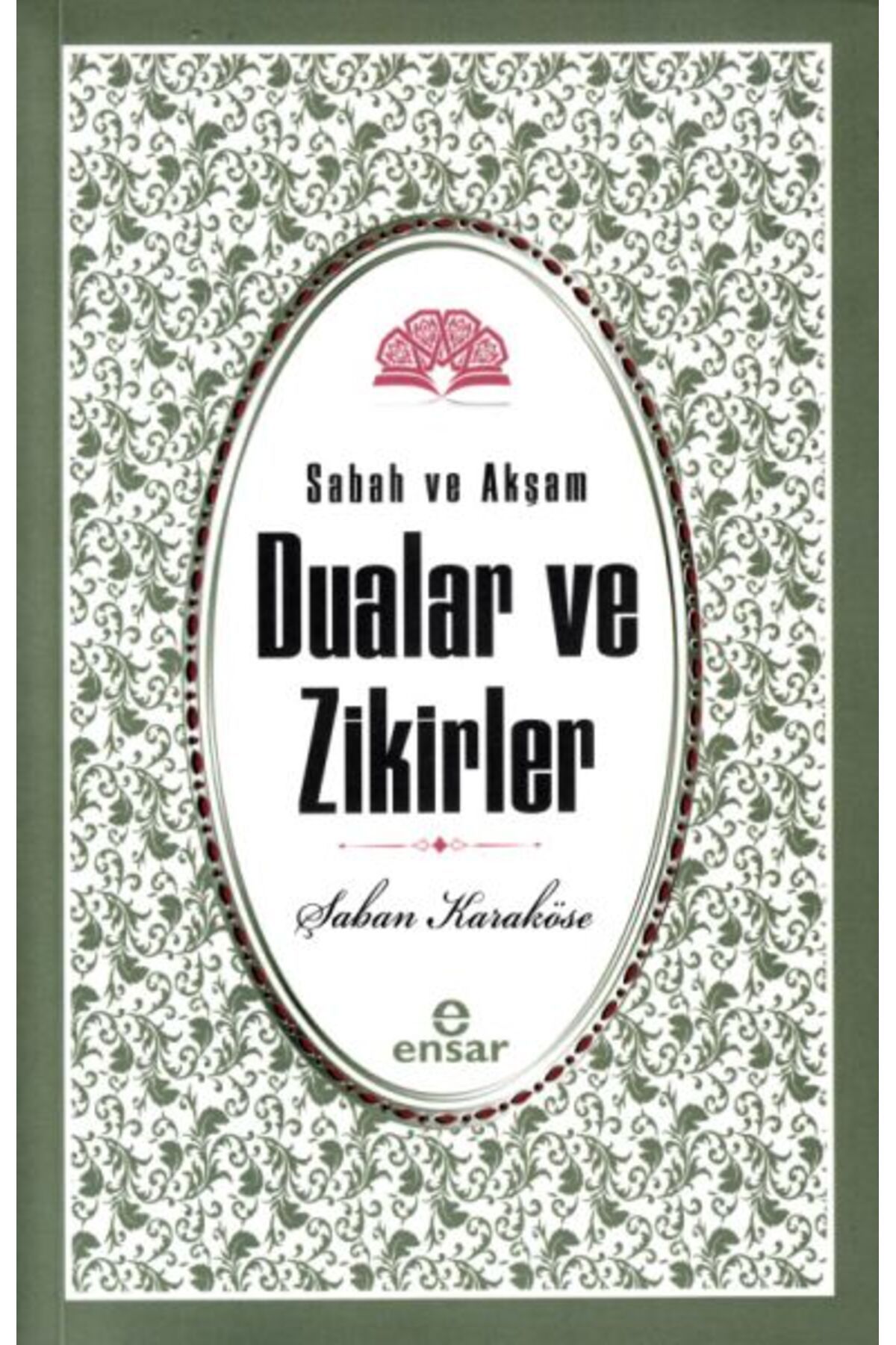 Ensar Neşriyat Sabah Akşam Dualar Ve Zikirler