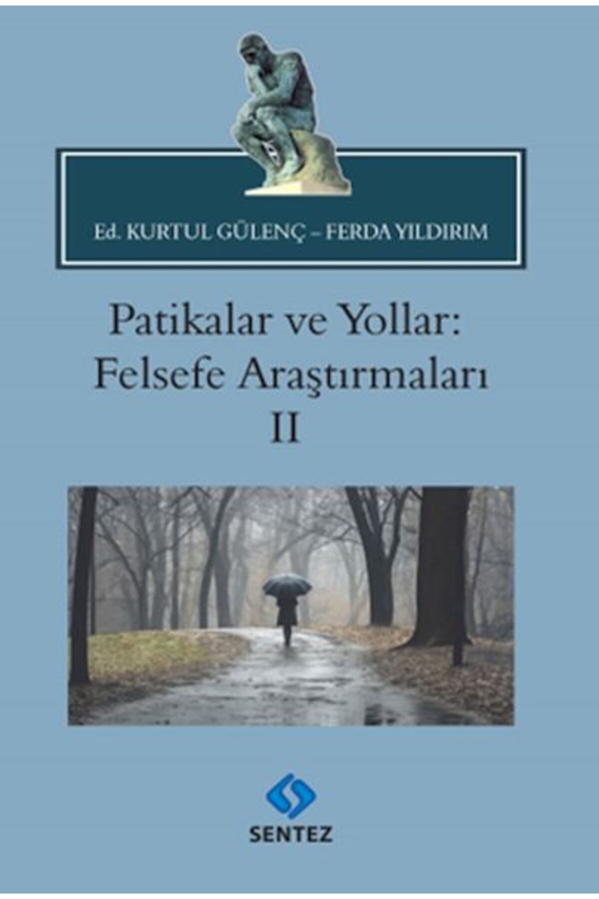Sentez Yayınları Patikalar ve Yollar: Felsefe Araştırmaları II