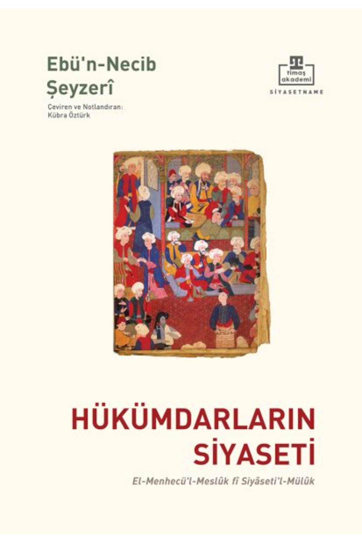 timaş akademi Hükümdarların Siyaseti