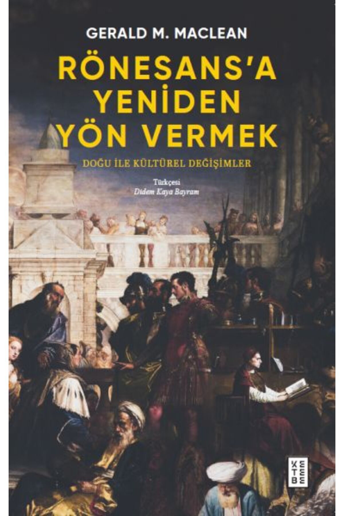 Ketebe Yayınları Rönesans’a Yeniden Yön Vermek