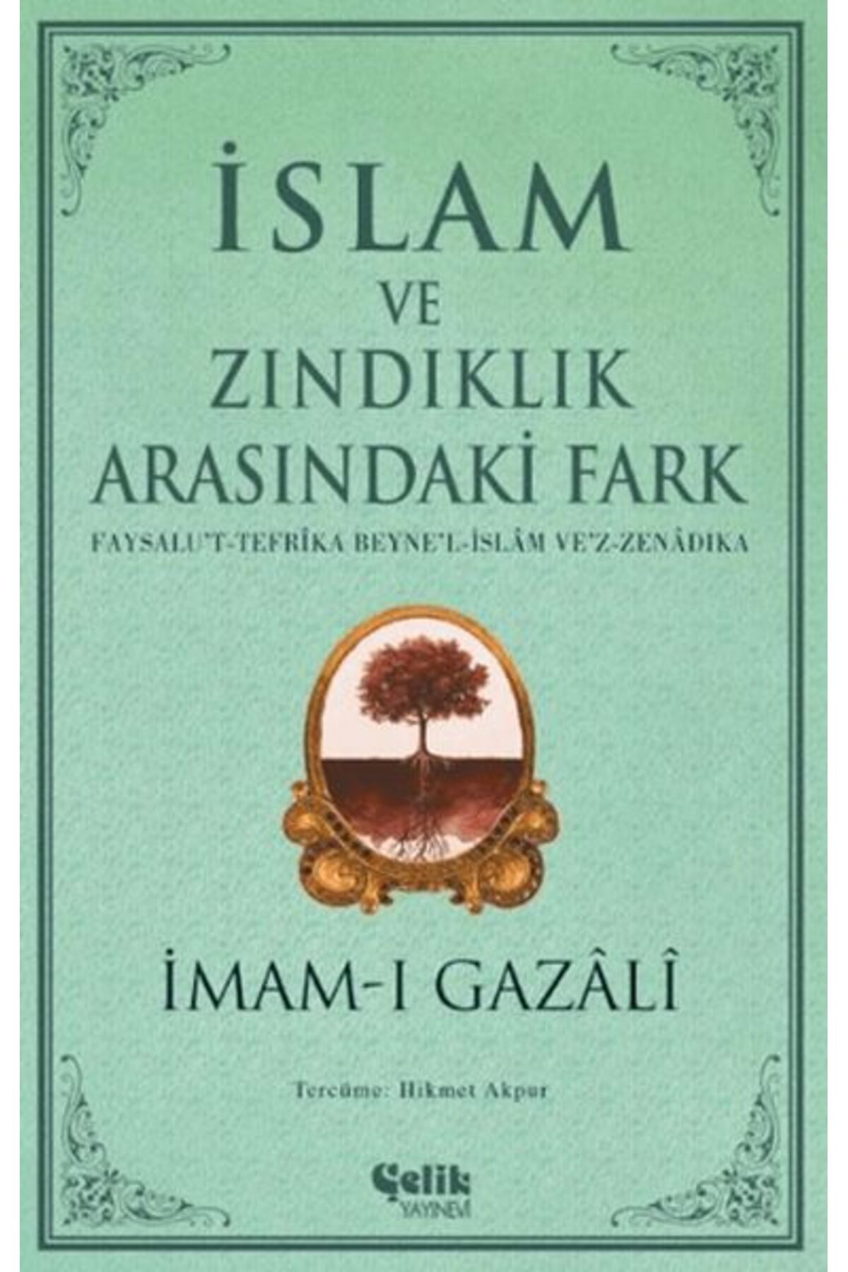 Çelik Yayınevi İslam ve Zındıklık Arasındaki Fark