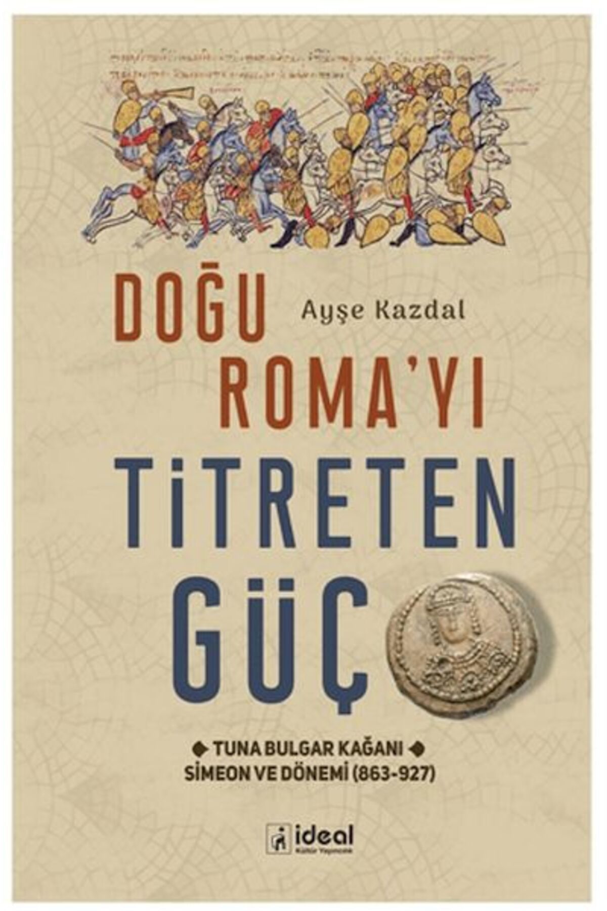 Destek Yayınları Doğu Roma'Yı Titreten Güç