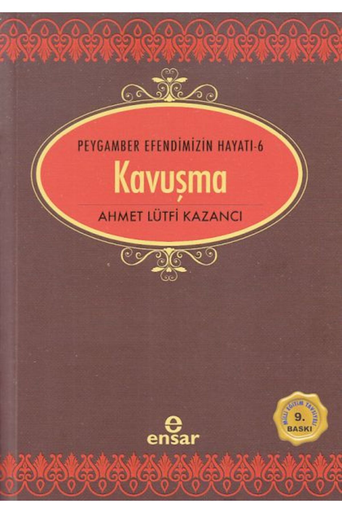 Ensar Neşriyat Peygamber Efendimizin Hayatı 6 - Kavuşma