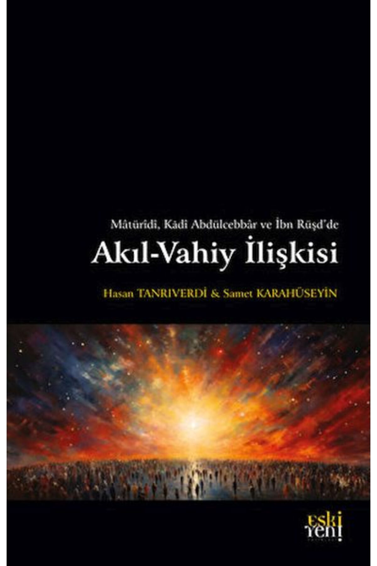 Destek Yayınları Matüridi, Kadi Abdülcebbar ve İbn Rüşd'de Akıl-Vahiy İlişkisi