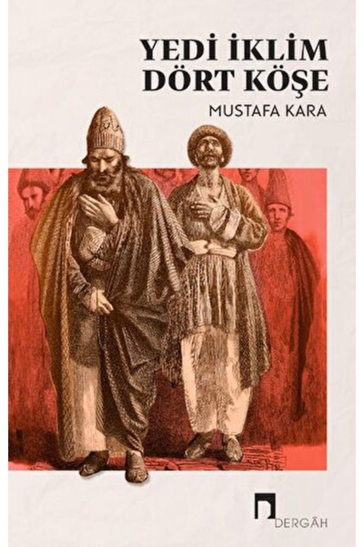 Dergah Yayınları Yedi İklim Dört Köşe