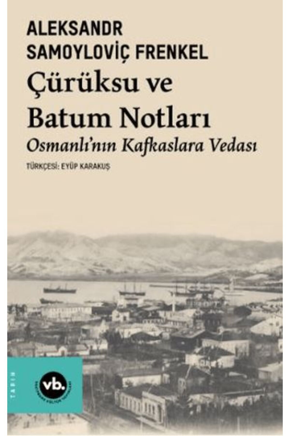 Vakıfbank Kültür Yayınları Çürüksu Ve Batum Notları