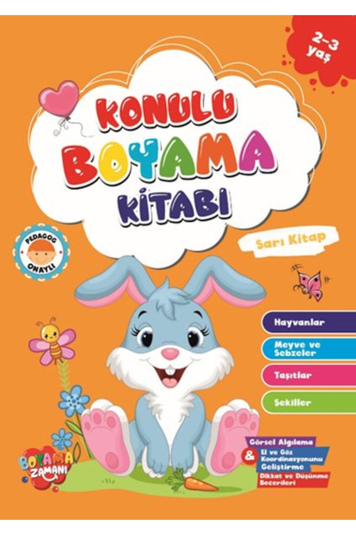 BOYAMA ZAMANI Konulu Boyama - Sarı Kitap(2-3 Yaş)