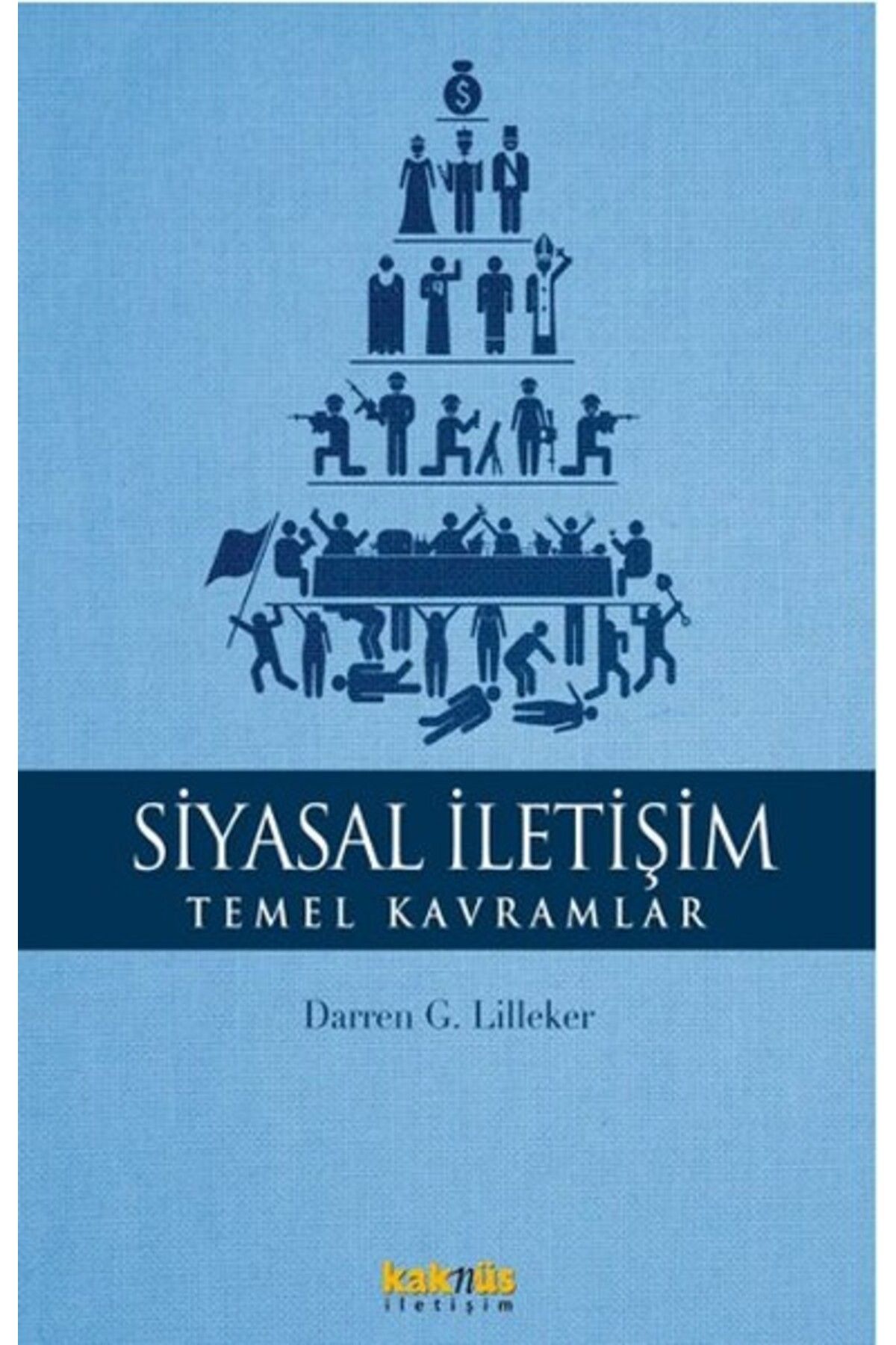 Kaknüs Yayınları Siyasal İletişim - Temel Kavramlar