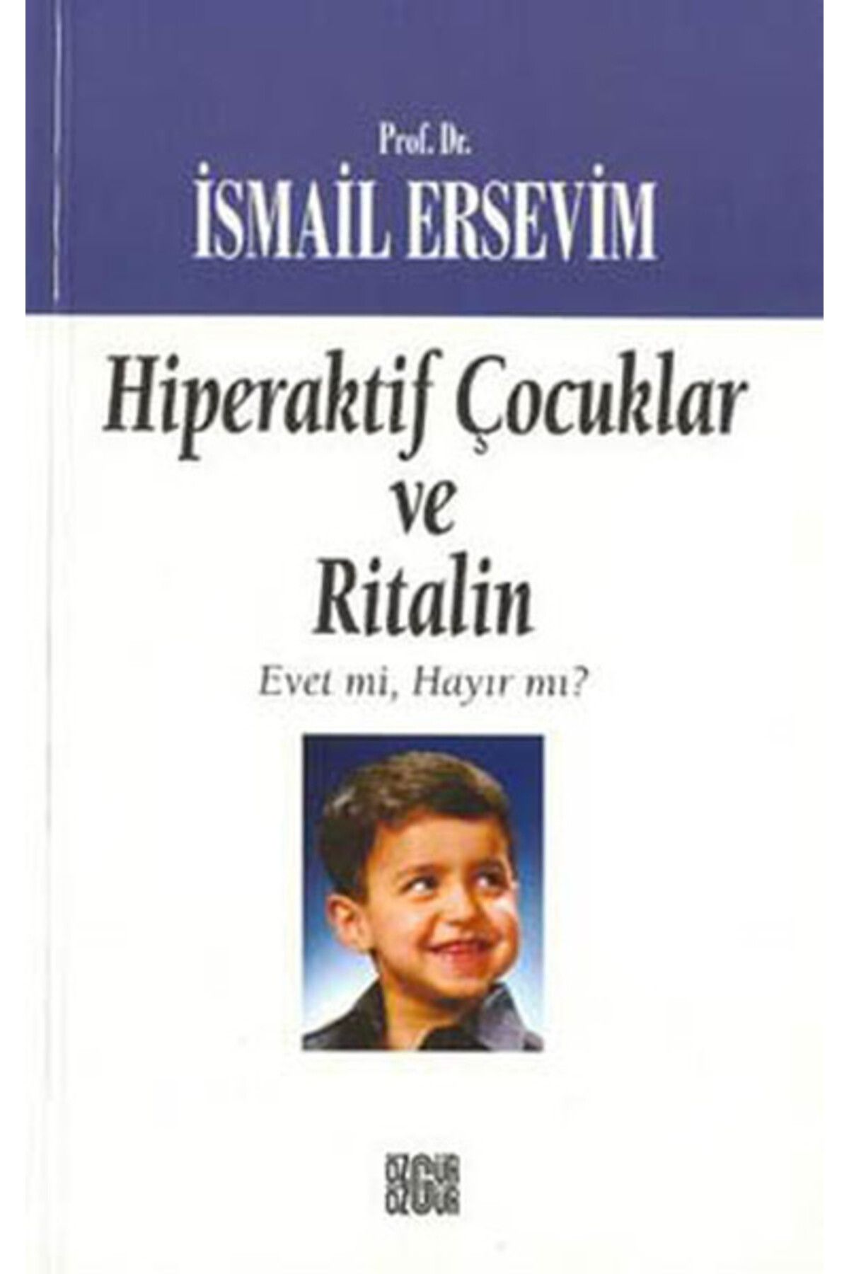 Özgür Yayınları Hiperaktif Çocuklar Ve Ritalin  Evet Mi Hayır Mı?  I?smail Ersevim