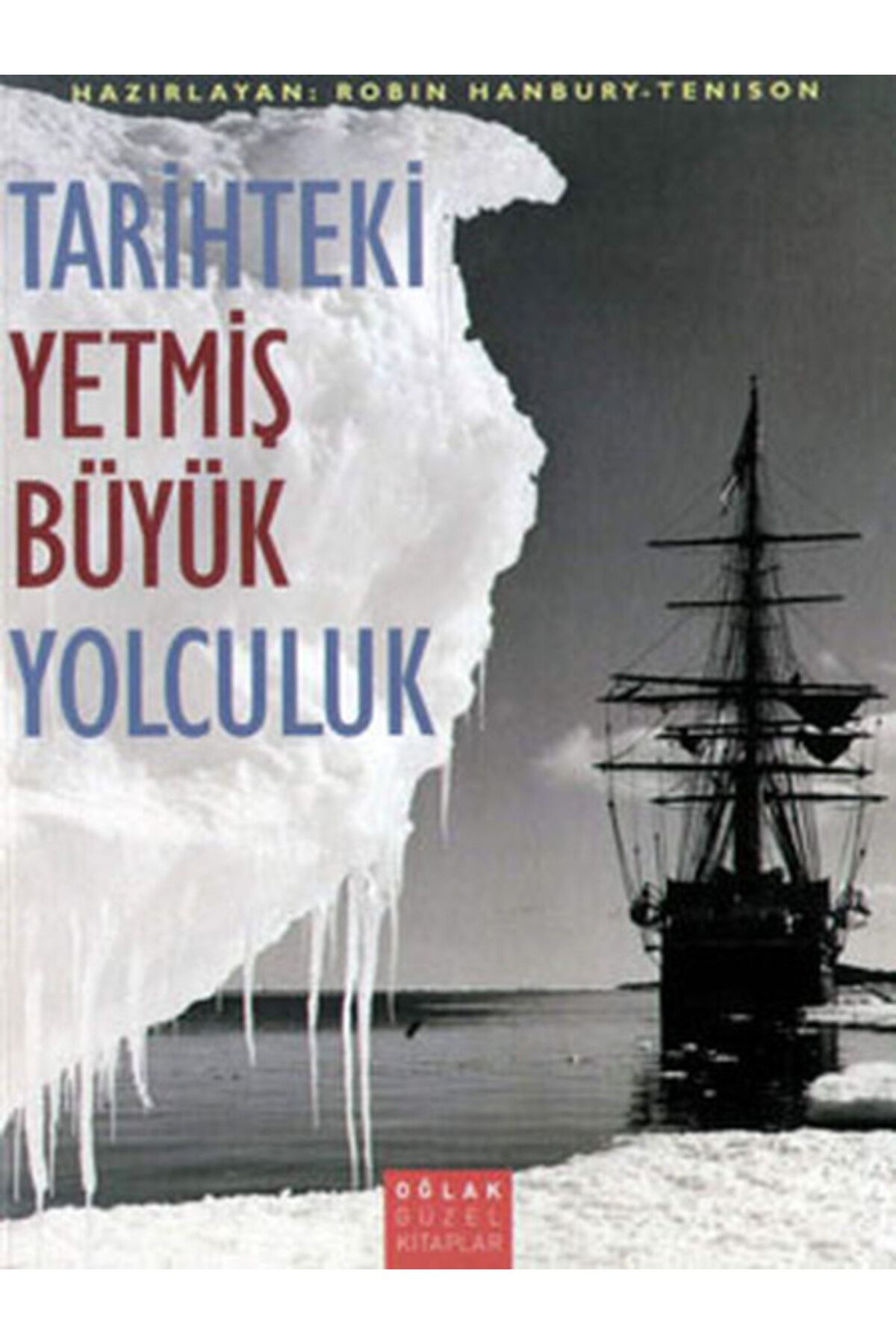 Oğlak Yayınları Tarihteki Yetmiş Büyük Yolculuk