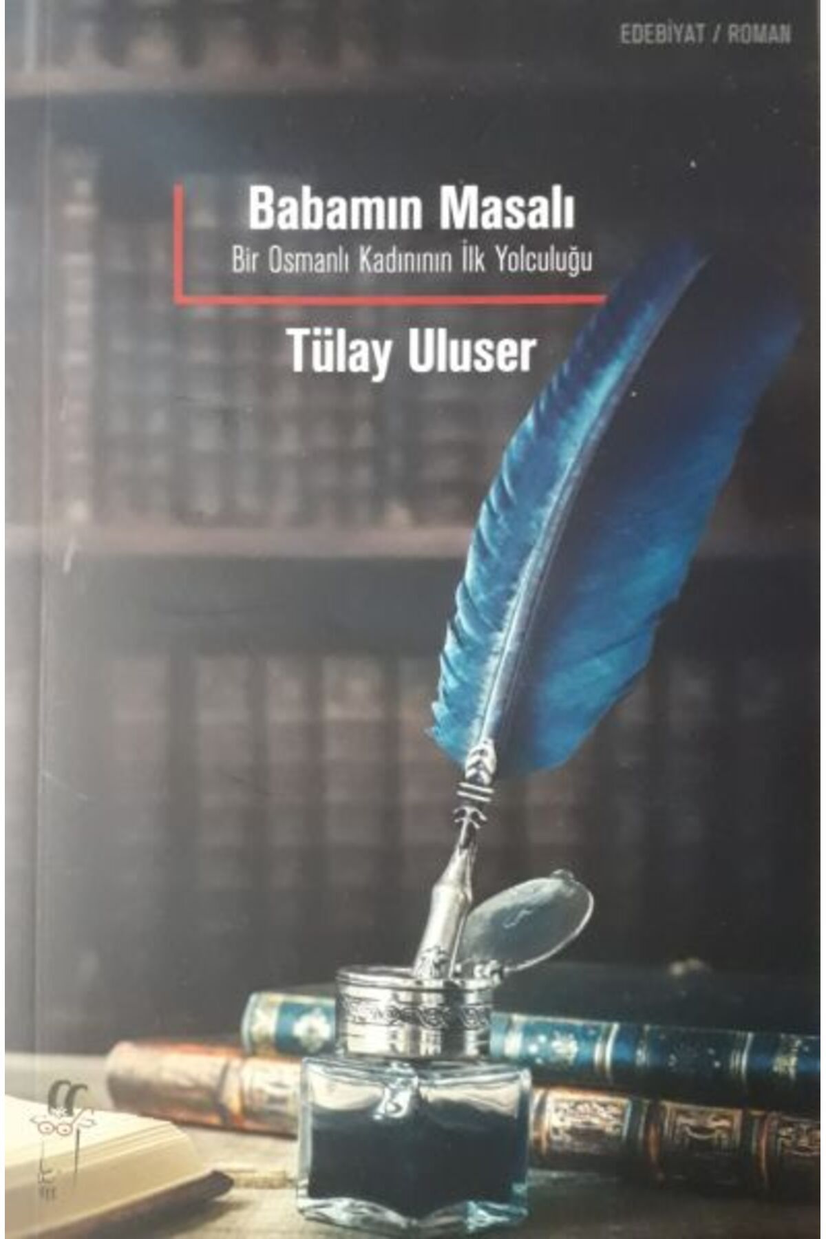 Oğlak Yayınları Babamın Masalı: Bir Osmanlı Kadınının İlk Yolculuğu