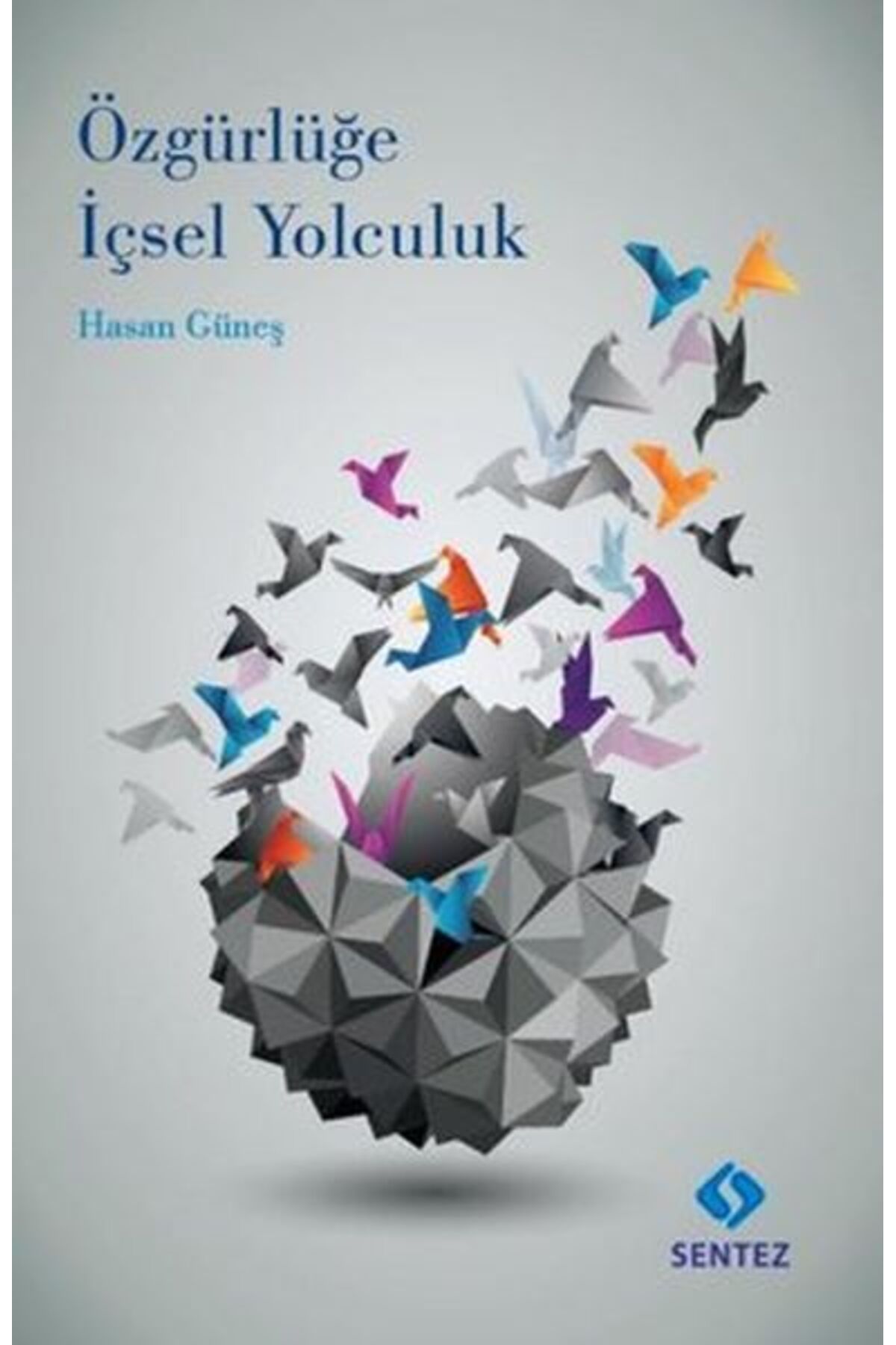 Sentez Yayınları Özgürlüğe İçsel Yolculuk