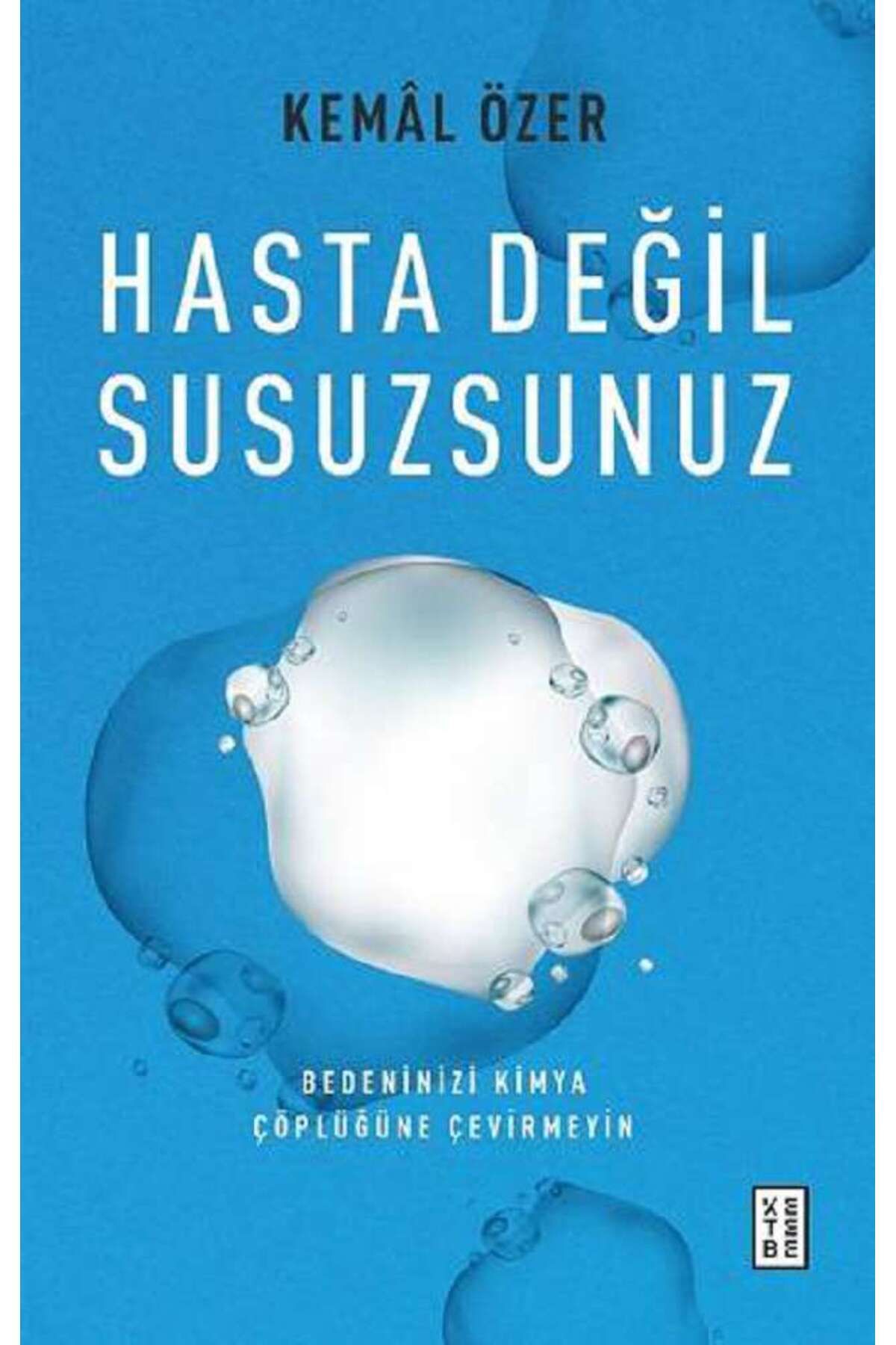 Ketebe Yayınları Hasta Değil Susuzsunuz