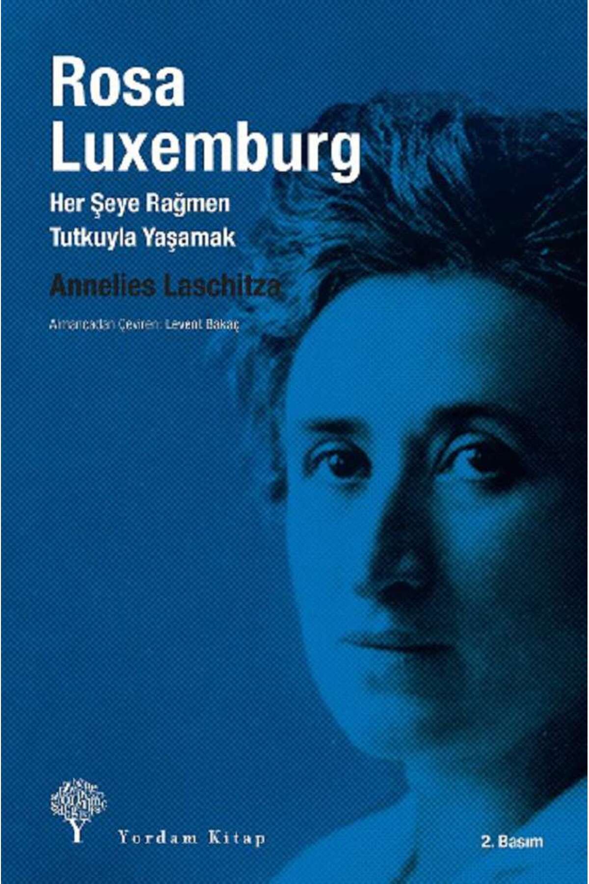 Yordam Kitap Rosa Luxemburg: Her Şeye Rağmen Tutkuyla Yaşamak