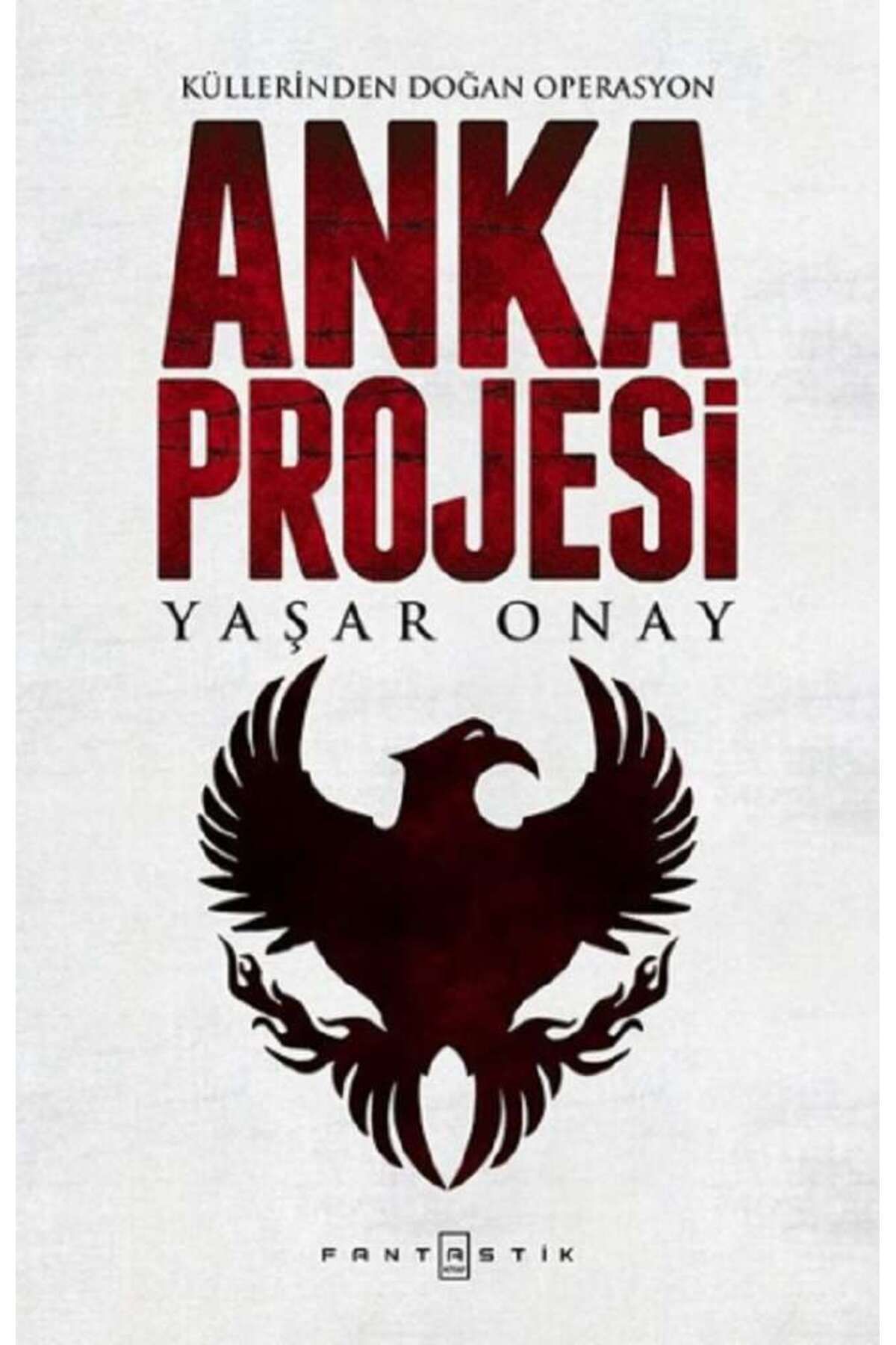 Fantastik Kitap Anka Projesi - Küllerinden Doğan Operasyon