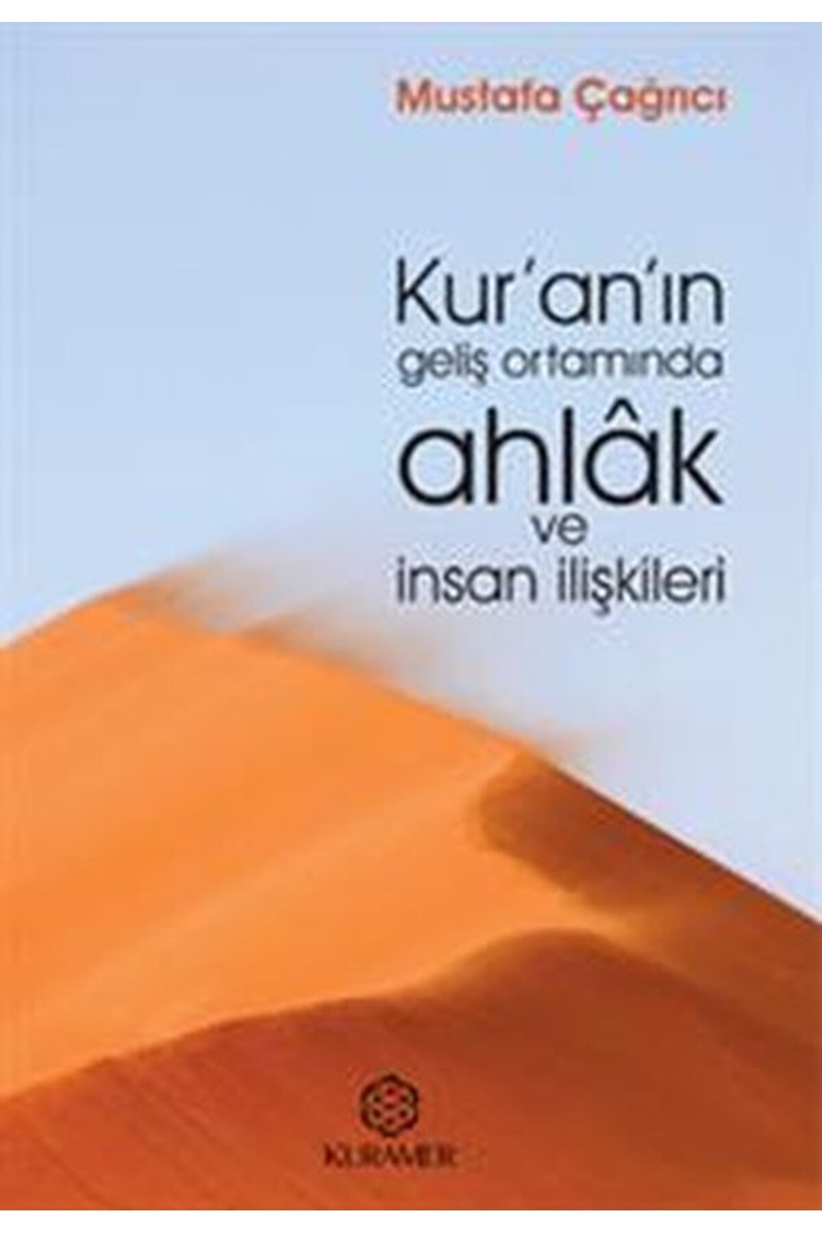 Kuramer Kuranın Geliş Ortamında Ahlak ve İnsan İlişkileri