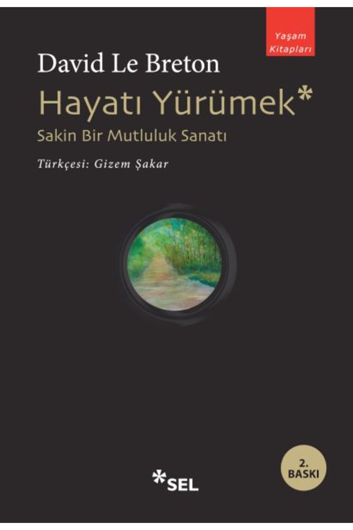 Sel Yayıncılık Hayatı Yürümek: Sakin Bir Mutluluk Sanatı