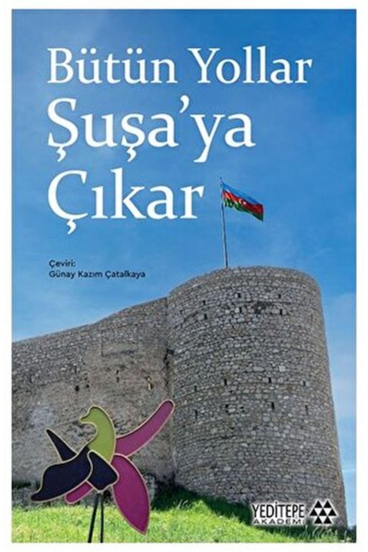 Yeditepe Akademi Bütün Yollar Şuşa’ya Çıkar