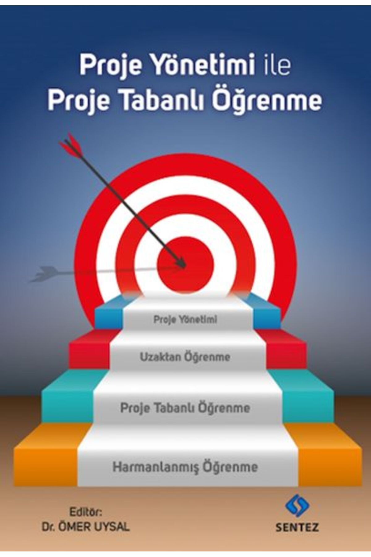 Sentez Yayınları Proje Yönetimi ile Proje Tabanlı Öğrenme