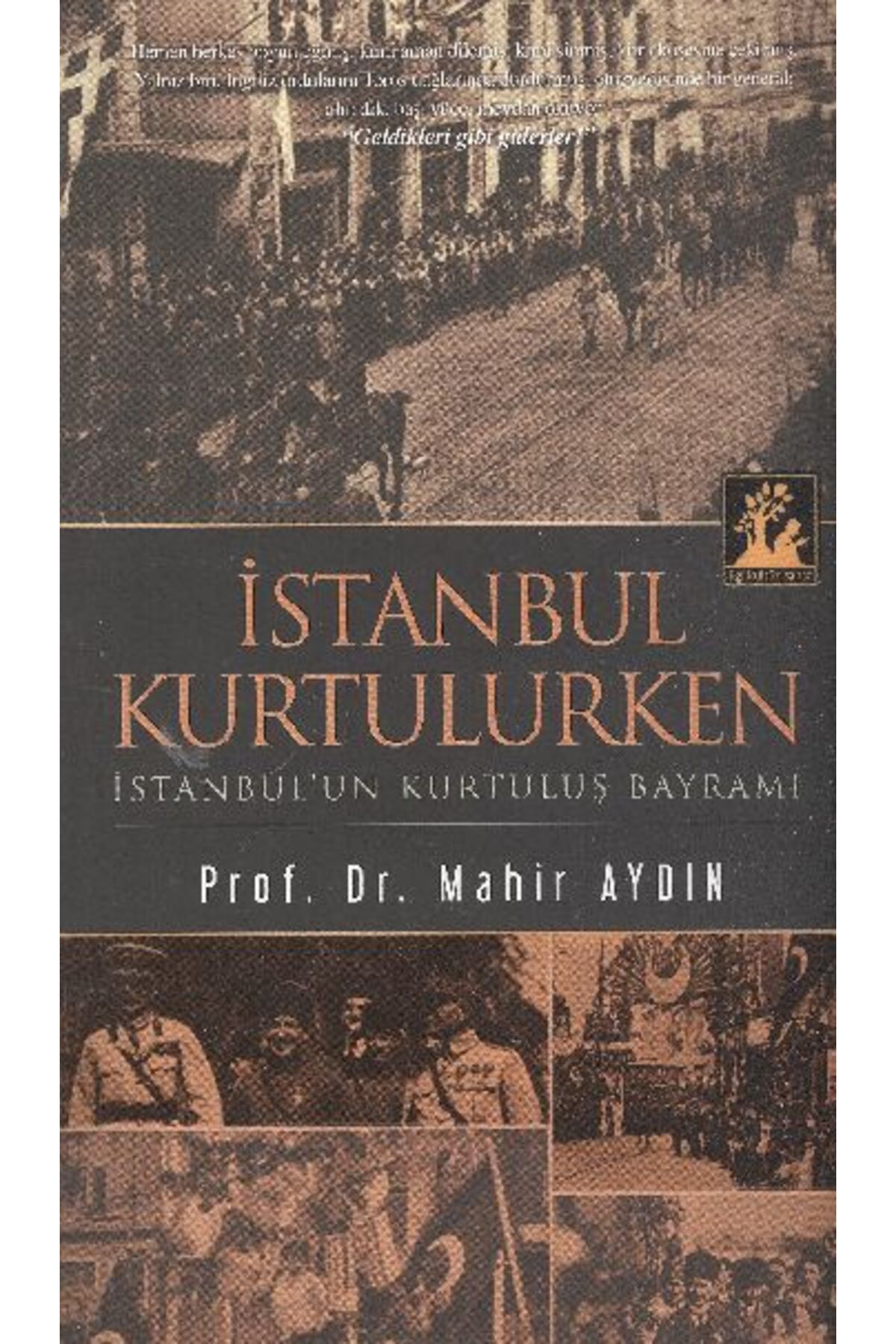 İlgi Kültür Sanat Yayıncılık İstanbul Kurtulurken İstanbul'un Kurtuluş Bayramı