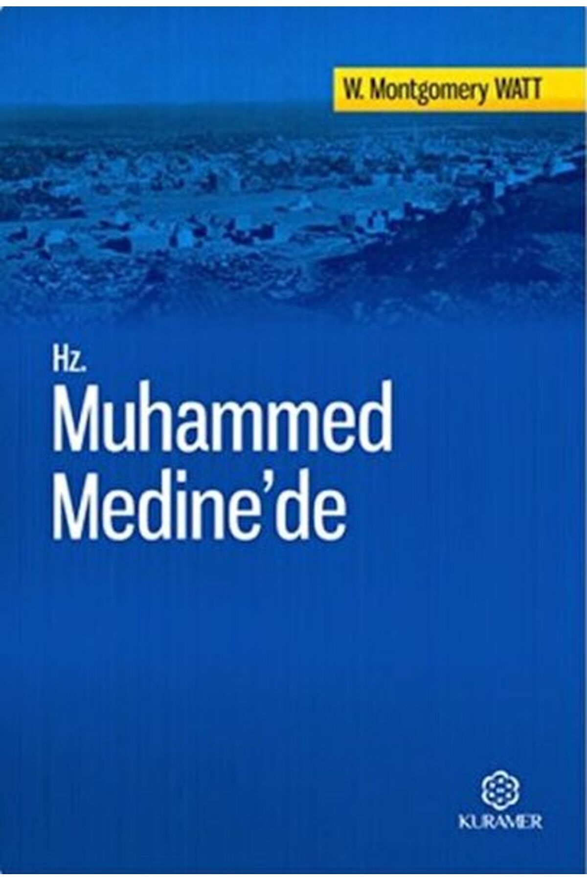 Kuramer Hz. Muhammed Medine'de