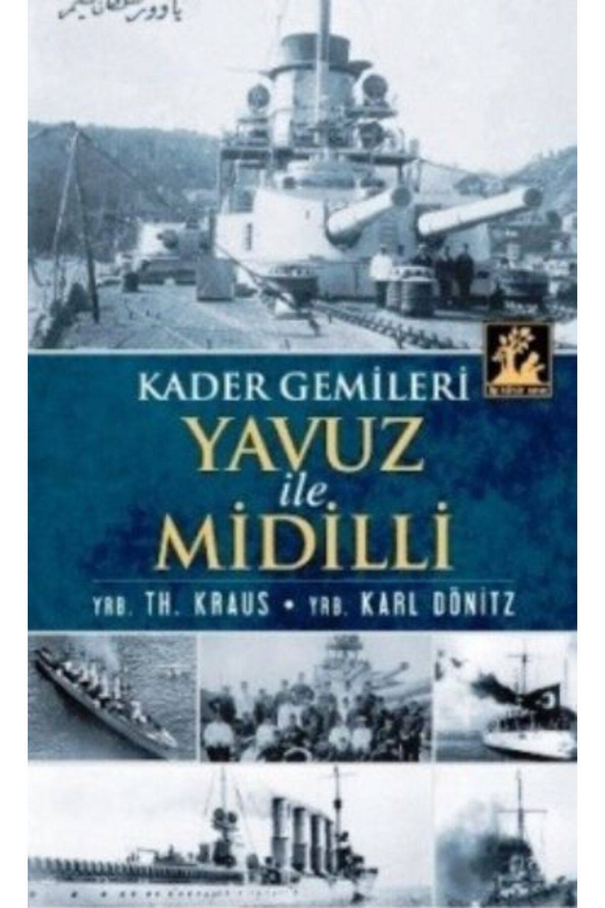İlgi Kültür Sanat Yayıncılık Yavuz ve Midilli Kader Gemileri