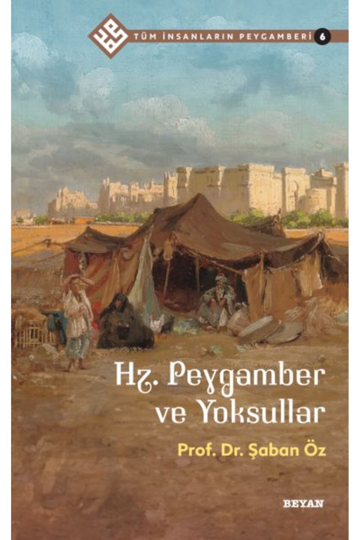 Destek Yayınları Tüm İnsanların Peygamberi -6 Hz. Peygamber ve Yoksullar