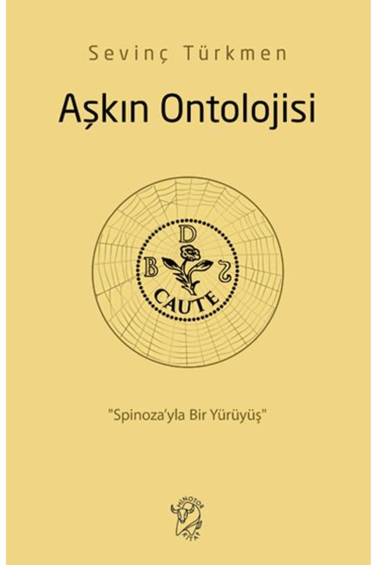 Minotor Kitap Aşkın Ontolojisi: “Spinoza’yla Bir Yürüyüş”