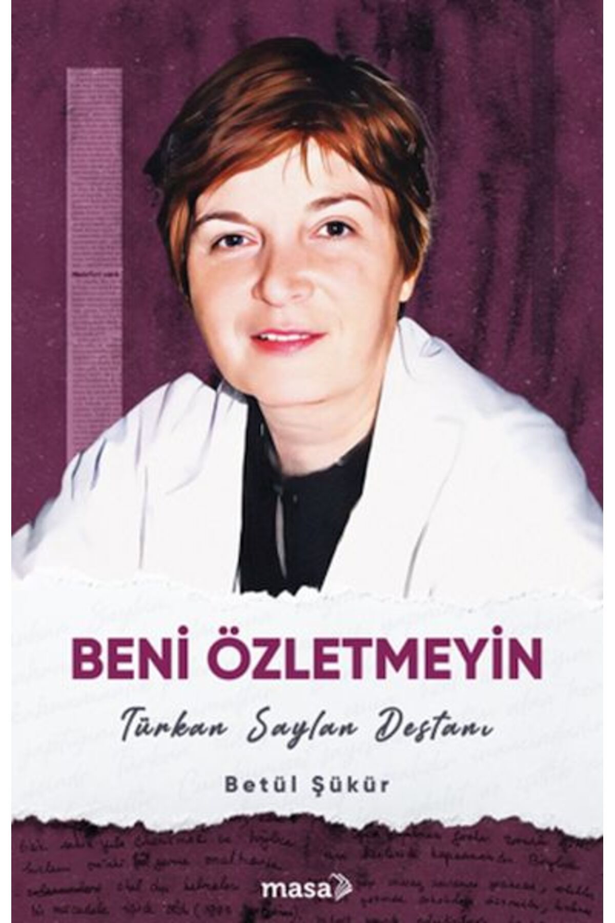 Masa Kitap Beni Özletmeyin - Türkan Saylan Destanı