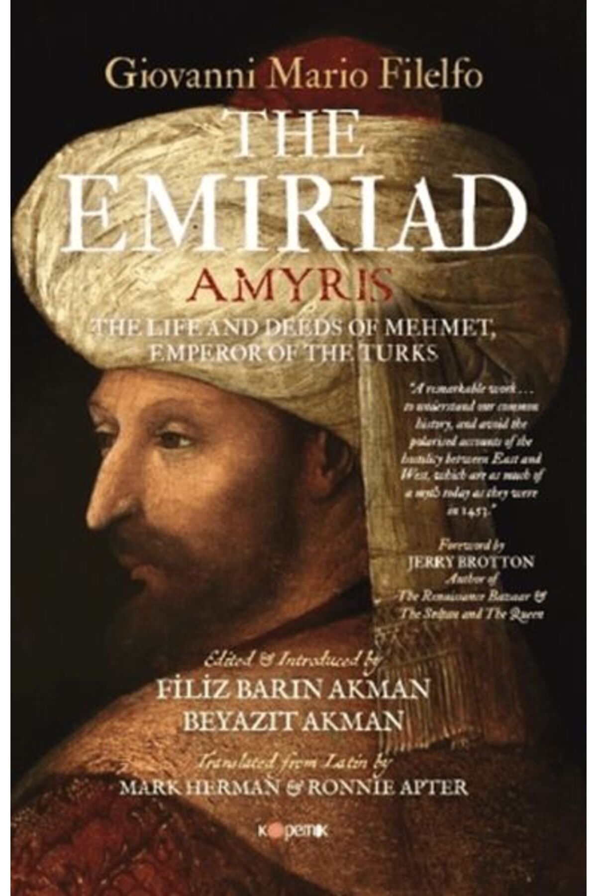 Kopernik Kitap The Emiriad The Life And Deeds Of Mehmet, Emperor Of The Turks