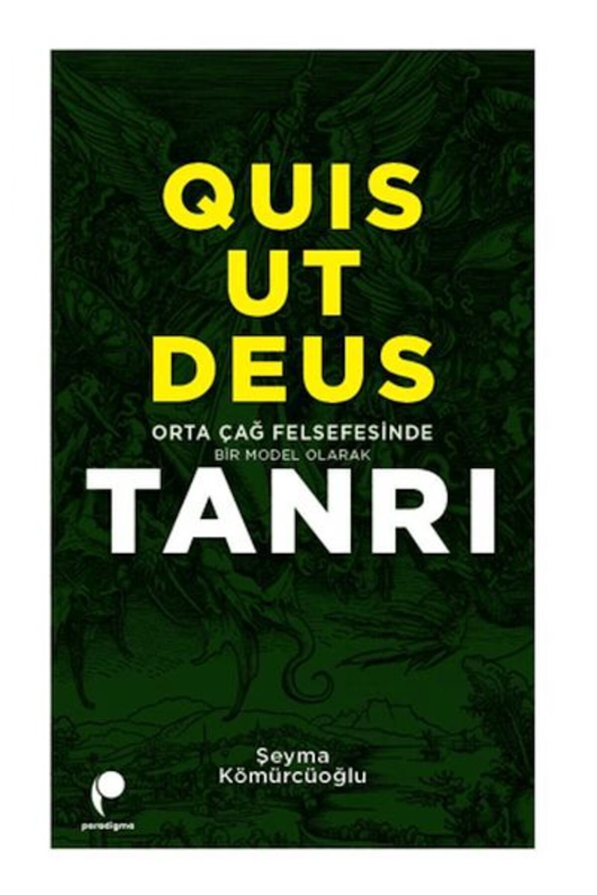 Destek Yayınları Quis Ut Deus - Orta Çağ Felsefesinde Bir Model Olarak Tanrı